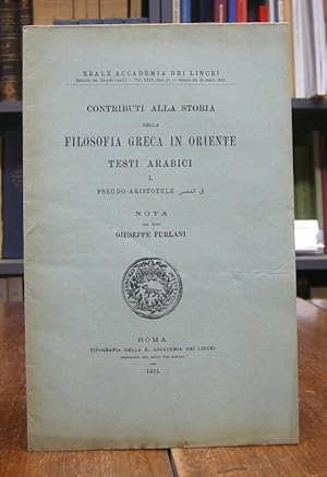 Imagen del vendedor de Contributi alla storia della filosofia greca in oriente. Testi arabici I.: Pseudo-Aristotele. Nota. a la venta por Antiquariat Dr. Lorenz Kristen