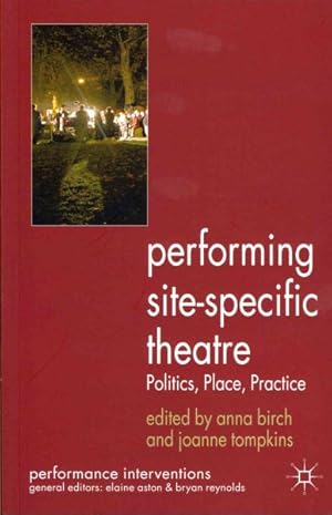 Bild des Verkufers fr Performing Site-Specific Theatre : Politics, Place, Practice zum Verkauf von GreatBookPrices