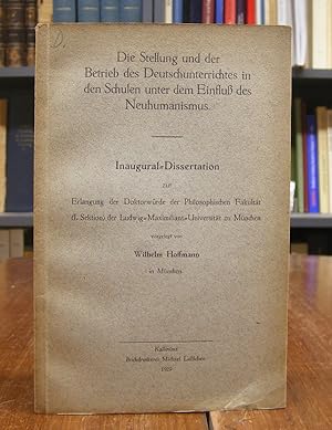 Die Stellung und der Betrieb des Deutschunterrichtes in den Schulen unter dem Einfluß des Neuhuma...