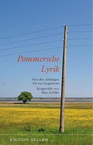 Imagen del vendedor de Pommersche Lyrik : Von den Anfngen bis zur Gegenwart. Ausgewhlt von Max Guhlke a la venta por AHA-BUCH GmbH