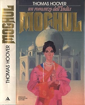 Seller image for Moghul Un romanzo dell' India for sale by Biblioteca di Babele