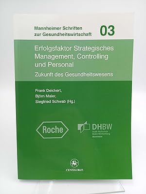 Seller image for Erfolgsfaktor Strategisches Management, Controlling und Personal: Zukunft des Gesundheitswesens (Mannheimer Schriften zur Gesundheitswirtschaft, Band 3) for sale by Antiquariat Smock