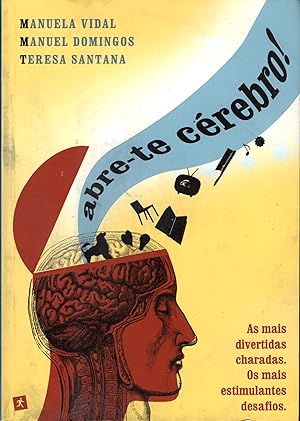 ABRE-TE CÉREBRO: As mais divertidas charadas. Os mais estimulantes desafios.