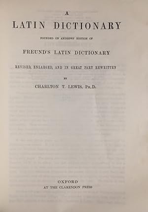 Latin Dictionary. Founded on Andrews`s edition of Freund`s Latin Dictionary.