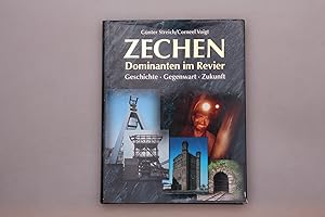 ZECHEN - DOMINANTEN IM REVIER. Geschichte - Gegenwart - Zukunft