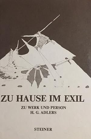 Seller image for Zu Hause im Exil. Zu Werk u. Person H. G. Adlers. hrsg. von Heinrich Hubmann u. Alfred O. Lanz for sale by Antiquariat J. Hnteler