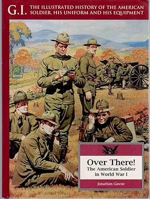 Imagen del vendedor de Over There! The American Soldier in World War I a la venta por ABookLegacy, Mike and Carol Smith