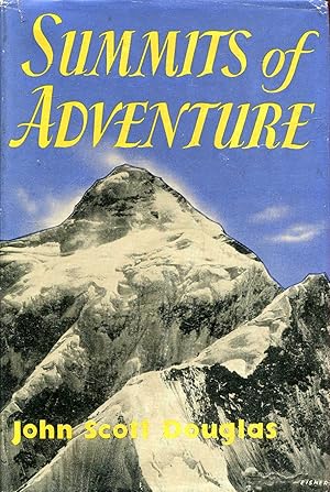 Summits of Adventure : the story of famous mountain climbs and mountain climbers