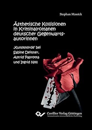 Ästhetische Kollisionen in Kriminalromanen deutscher Gegenwartsautorinnen : "Kunstmorde" bei Sabi...