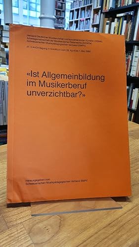 "Ist Allgemeinbildung im Musikerberuf unverzichtbar?" Verband Deutscher Musikerzieher und konzert...