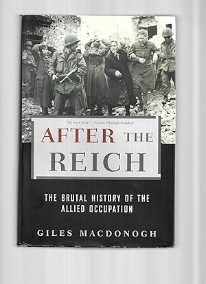 Imagen del vendedor de AFTER THE REICH: The Brutal History Of The Allied Occupation a la venta por Chris Fessler, Bookseller