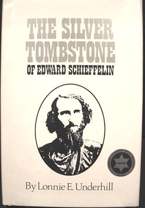 Seller image for The Silver Tombstone of Edward Schieffelin for sale by K & B Books