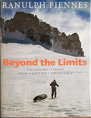 Imagen del vendedor de Beyond the Limits: The Lessons Learned from a Lifetime's Adventures a la venta por Lon Pen