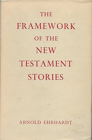Bild des Verkufers fr The Framework of the New Testament Stories zum Verkauf von Trafford Books PBFA