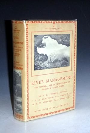 River Management: the making, care & development of salmon & trout Rivers