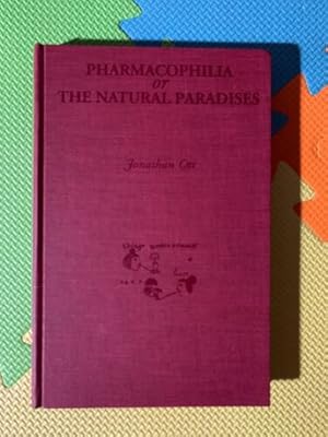 Seller image for Pharmacophilia, or, The Natural Paradises for sale by Earthlight Books