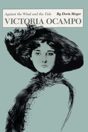 Seller image for Victoria Ocampo : Against the Wind and the Tide for sale by GreatBookPrices