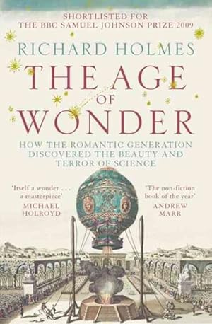 Image du vendeur pour Age of Wonder : How the Romantic Generation Discovered the Beauty and Terror of Science mis en vente par GreatBookPrices