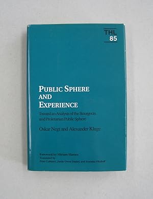 Public Sphere and Experience: Toward an Analysis of the Bourgeois and Proletarian Public Sphere