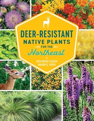 Imagen del vendedor de Deer-Resistant Native Plants for the Northeast a la venta por GreatBookPrices