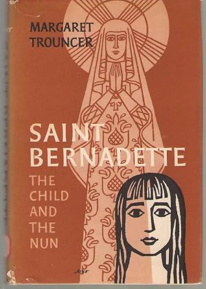 Imagen del vendedor de Saint Bernadette The Child and the Nun a la venta por Dan Glaeser Books