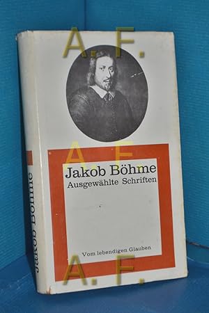 Seller image for Ausgewhlte Schriften : Vom lebendigen Glauben Jakob Bhme. [bertr. u. eingel. von Gerhard Stenzel] / Denker for sale by Antiquarische Fundgrube e.U.