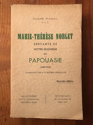 Seller image for Marie-Thrse Noblet, servante de Notre-Seigneur en Papouasie (1889-1930) for sale by Librairie des Possibles