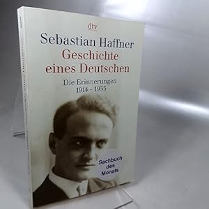 Geschichte eines Deutschen : Die Erinnerungen 1914 - 1933. Mit einer Vorbemerkung zur Taschenbuch...