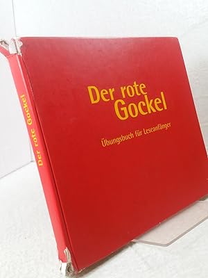 Der rote Gockel - Übungsbuch für Leseanfänger. Gabriele Böttcher - Zeichnungen von Michael von Bo...