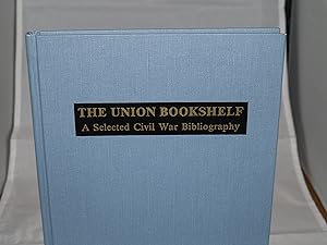Seller image for The Union Bookshelf: A Selected Civil War Bibliography for sale by Booklover's Treasures