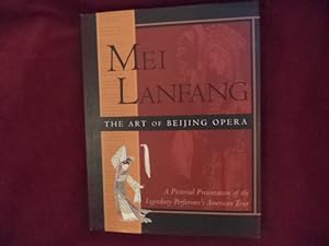 Immagine del venditore per Mei Lanfang. The Art of Beijing Opera. An Illustrated Record of Mei Lanfang's Performances. venduto da BookMine