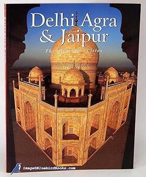 Delhi, Agra & Jaipur: The Glorious Cities