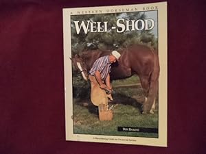 Imagen del vendedor de Well-Shod. Signed by the author. A Horseshoeing Guide for Owners & Farriers. a la venta por BookMine