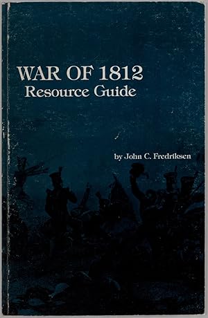 Bild des Verkufers fr War of 1812 Resource Guide zum Verkauf von Between the Covers-Rare Books, Inc. ABAA