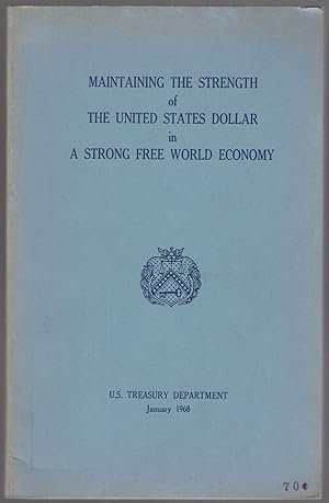 Bild des Verkufers fr Maintaining the Strength of the United States Dollar in a Strong Free World Economy zum Verkauf von Between the Covers-Rare Books, Inc. ABAA