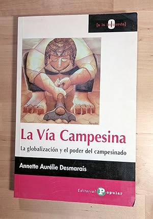 Immagine del venditore per La Va campesina. La globalizacin y el poder del campesinado venduto da Llibres Bombeta