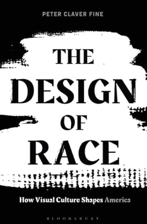 Immagine del venditore per Design of Race : How Visual Culture Shapes America venduto da GreatBookPrices