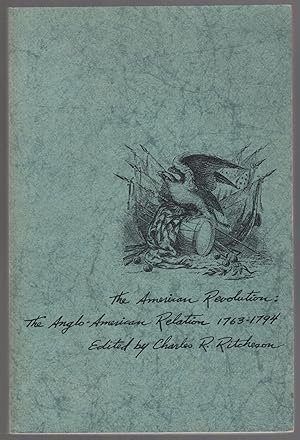 Bild des Verkufers fr The American Revolution: The Anglo-American Relation, 1763-1794. Interpretive Articles and Documentary Sources zum Verkauf von Between the Covers-Rare Books, Inc. ABAA