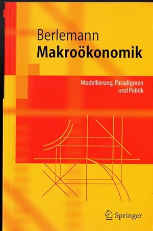 Makroökonomik: Modellierung, Paradigmen und Politik (Springer-Lehrbuch) (German Edition)