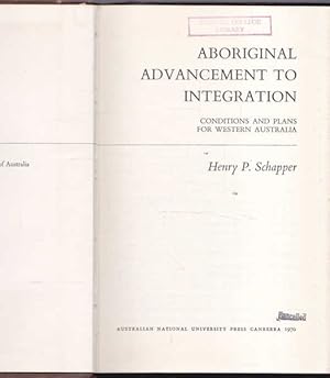 Image du vendeur pour Aboriginal Advancement to Integration: Conditions and Plans for Western Australia mis en vente par Goulds Book Arcade, Sydney