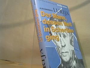 Der Mann, dessen Welt in Scherben ging : zwei neurologische Geschichten. Alexander R. Lurija. Mit...