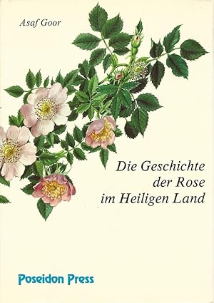 Die Geschichte der Rose im Heiligen Land. Aus dem Englischen übersetzt von Miriam Magall.