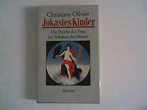 Jokastes Kinder : Die Psyche der Frau im Schatten der Mutter. Dt. von Siegfried Reinke