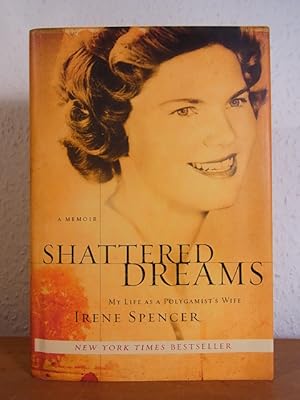 Seller image for Shattered Dreams. My Life as a Polygamist's Wife. A Memoir for sale by Antiquariat Weber