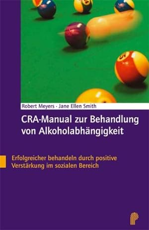 Seller image for CRA-Manual zur Behandlung von Alkoholabhngigkeit : erfolgreicher behandeln durch positive Verstrkung ; [inklusive Arbeitsmaterialien auf CD-ROM]. for sale by nika-books, art & crafts GbR