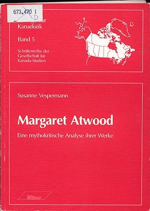Bild des Verkufers fr Margaret Atwood : eine mythokritische Analyse ihrer Werke Eine mythokritische Analyse ihrer Werke zum Verkauf von avelibro OHG