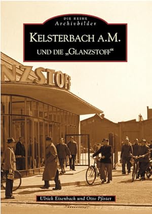 Image du vendeur pour Kelsterbach a.M. und die 'Glanzstoff' mis en vente par Antiquariat Armebooks