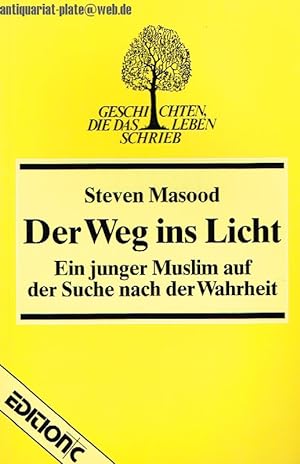 Seller image for Der Weg ins Licht. Ein junger Muslim auf der Suche nach der Wahrheit. for sale by Antiquariat-Plate