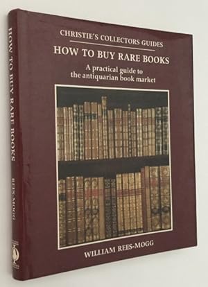 Immagine del venditore per How to buy rare books. A practical guide to the antiquarian book market venduto da Antiquariaat Clio / cliobook.nl