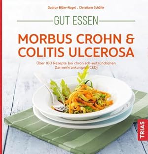 Bild des Verkufers fr Gut essen - Morbus Crohn & Colitis ulcerosa : ber 100 Rezepte bei chronisch-entzndlichen Darmerkrankungen (CED) zum Verkauf von AHA-BUCH GmbH